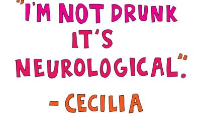 I’m not drunk, it’s neurological
