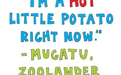 i’m a hot little potato right now – mugatu, zoolander