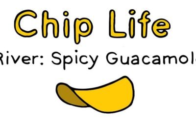 chip life :: river :: spicy guacamole