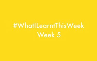 what i learnt this week 2016 :: WEEK 5