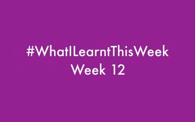 what i learnt this week 2016 :: WEEK 12