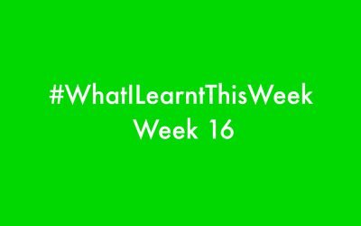 what i learnt this week 2016 :: WEEK 16