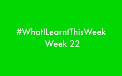 what i learnt this week 2016 :: WEEK 22