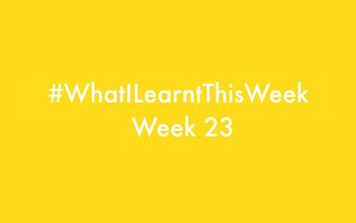 what i learnt this week 2016 :: WEEK 23