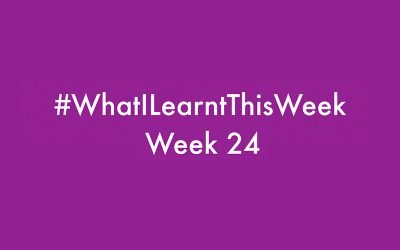 what i learnt this week 2016 :: WEEK 24