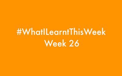 what i learnt this week 2016 :: WEEK 26