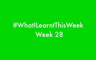 what i learnt this week 2016 :: WEEK 28