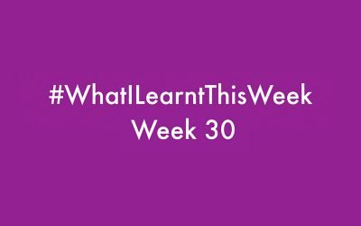 what i learnt this week 2016 :: WEEK 30