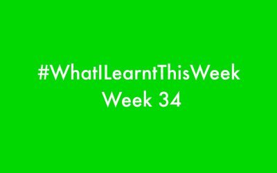 what i learnt this week 2016 :: WEEK 34