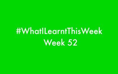 what i learnt this week 2016 :: WEEK 52