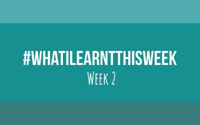 what i learnt this week 2017 :: WEEK 2