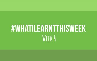 what i learnt this week 2017 :: WEEK 4