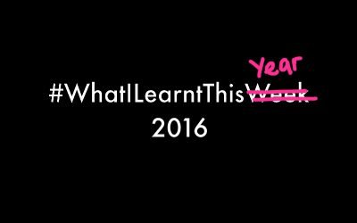 what i learnt this YEAR:: 2016