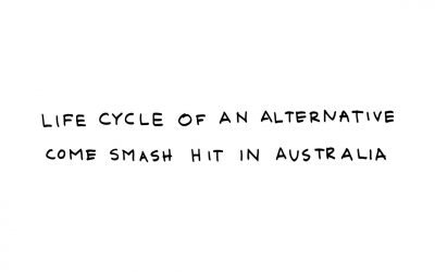 Life cycle of an alternative come smash hit in Australia