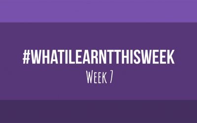 what i learnt this week 2017 :: WEEK 7