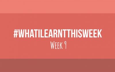 what i learnt this week 2017 :: WEEK 9