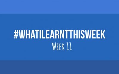 what i learnt this week 2017 :: WEEK 11