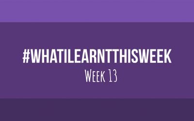 what i learnt this week 2017 :: WEEK 13