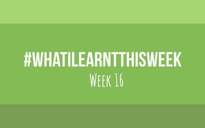 what i learnt this week 2017 :: WEEK 16