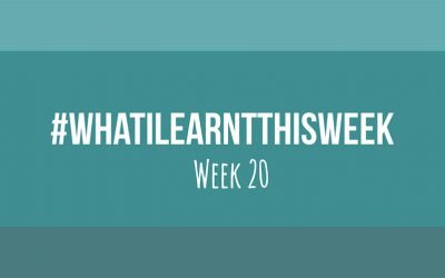 what i learnt this week 2017 :: WEEK 20