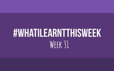 what i learnt this week 2017 :: WEEK 31