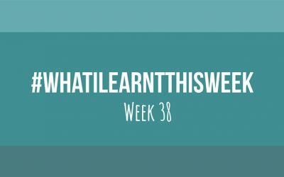 what i learnt this week 2017 :: WEEK 38