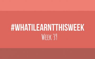 what i learnt this week 2017 :: WEEK 39