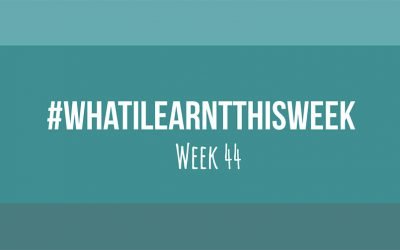 what i learnt this week 2017 :: WEEK 44