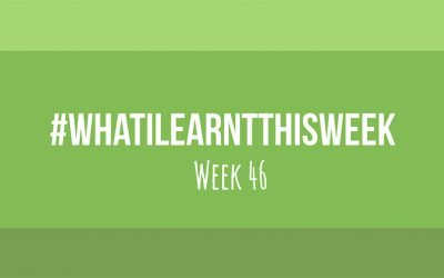 what i learnt this week 2017 :: WEEK 46